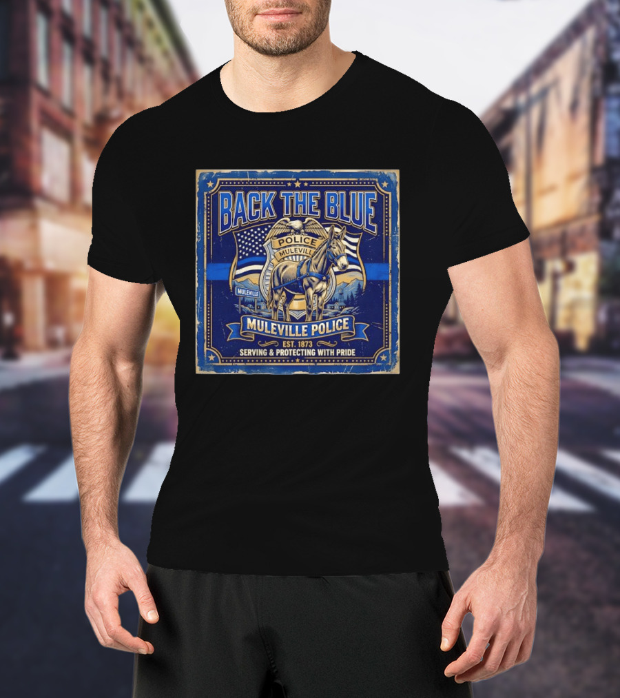 Back The Blue Muleville Police Serving Protecting With Pride Est 1873 T-Shirt