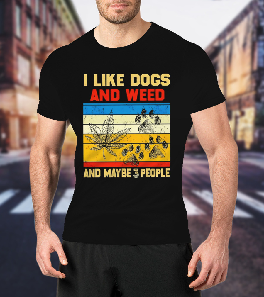 I Like Dogs And Weed And Maybe 3 People Vintage Stripes Cannabis Leaf Paw Print T-Shirt