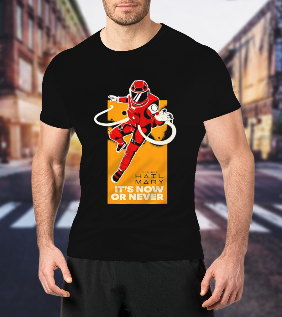 Project Hail Mary It's Now Or Never Astronaut T-Shirt