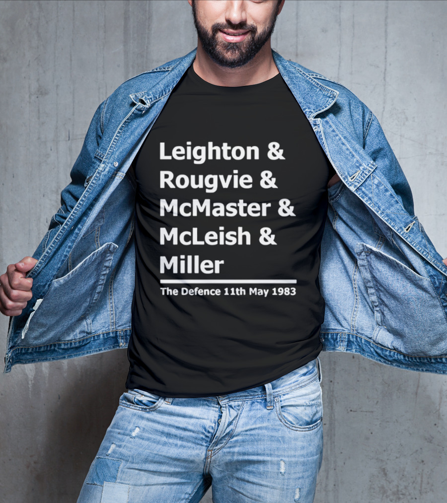 Leighton Rougvie McMaster McLeish Miller The Defence 11th May 1983 T-Shirt