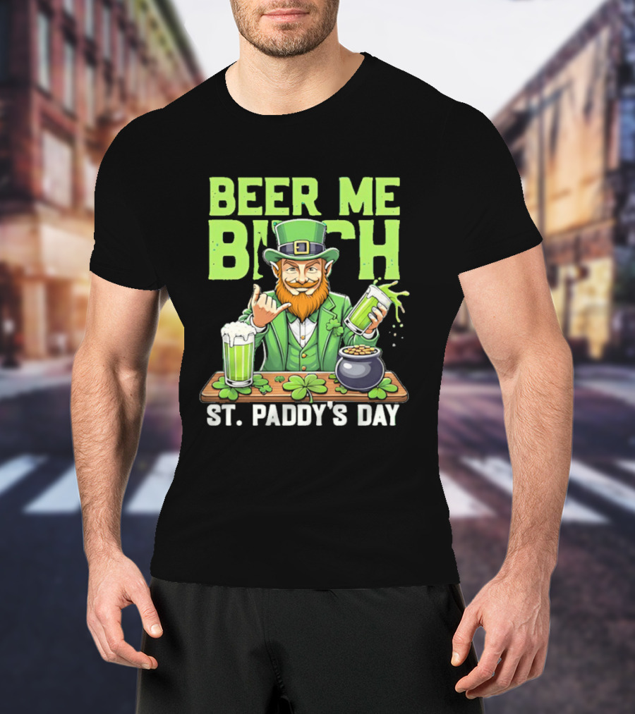Beer Me Bich Leprechaun Rock And Roll Hand St Paddy's Day T-Shirt