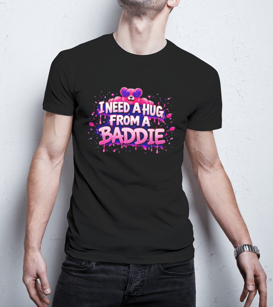 Teddy Pink Bear Heart Eyes I Need A Hug From A Baddie Iconic Catchphrase T-Shirt