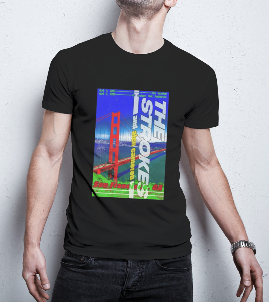 The Strokes And Alex Cameron San Francisco April 4 6 2026 The Warfield Bill Graham Civic Auditorium T-Shirt