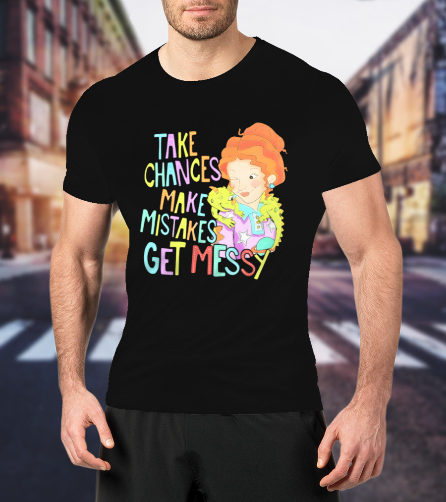 Take Chances Make Mistakes Get Messy Girl And Baby Dragon T-Shirt