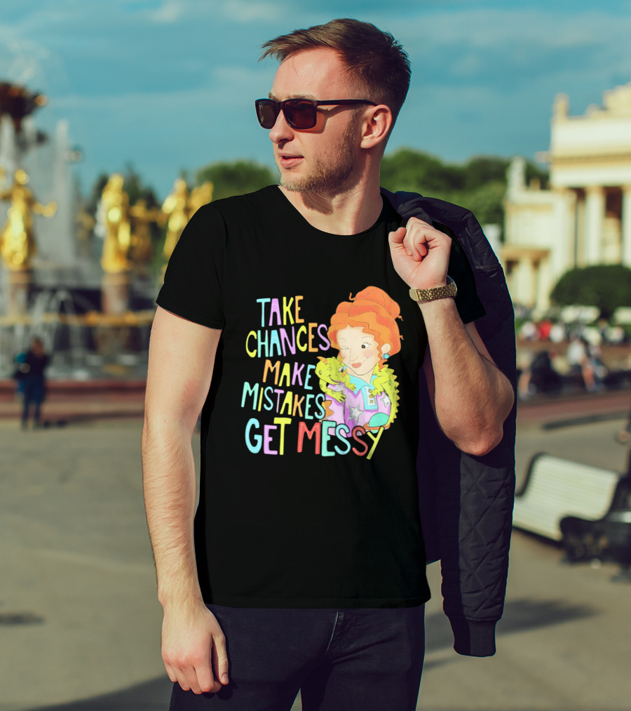 Take Chances Make Mistakes Get Messy Girl And Baby Dragon T-Shirt