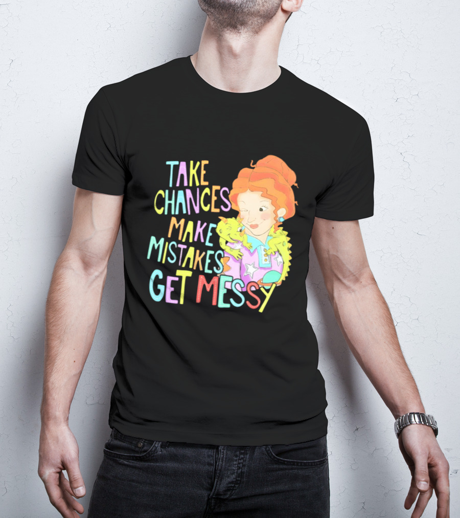 Take Chances Make Mistakes Get Messy Girl And Baby Dragon T-Shirt