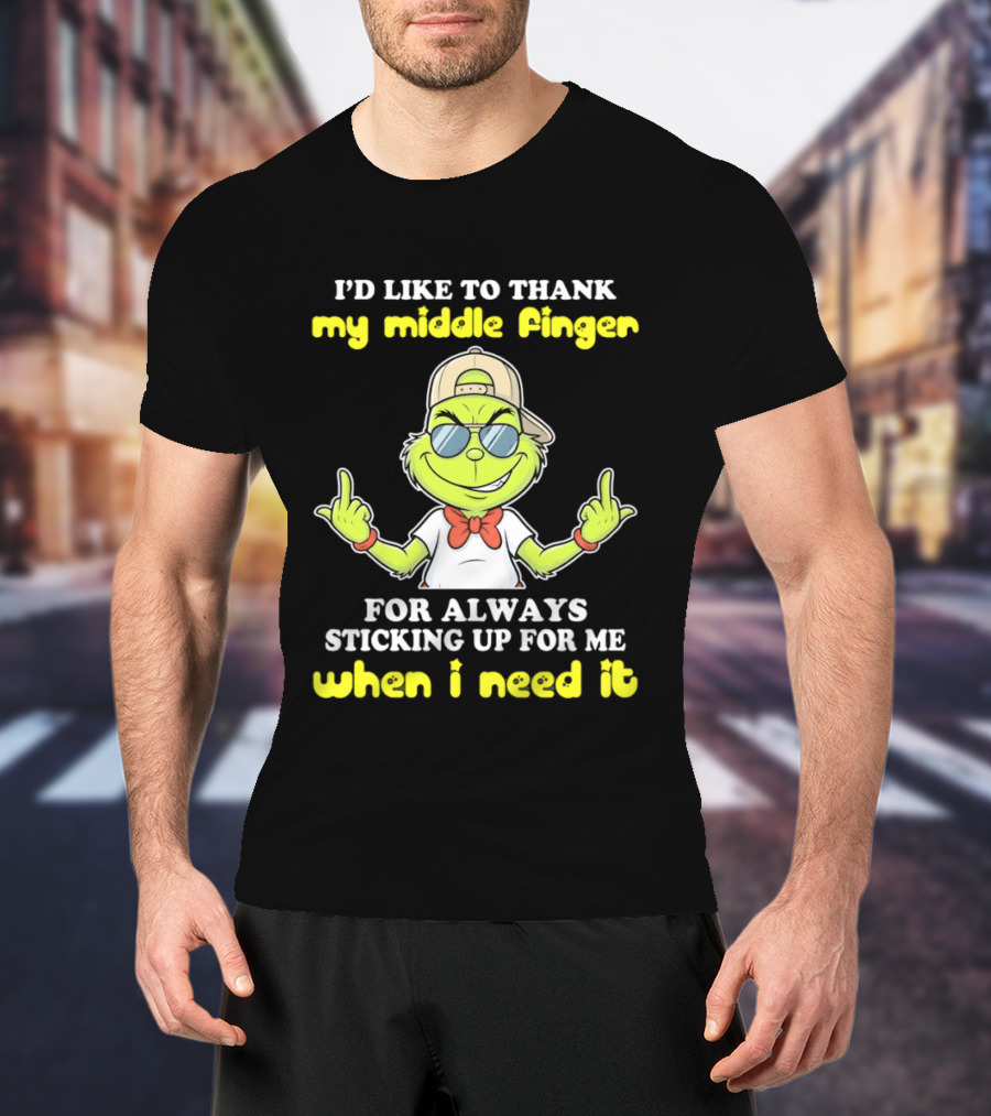 Grinch Middle Finger Thanks Always Sticking Up When Needed T-Shirt