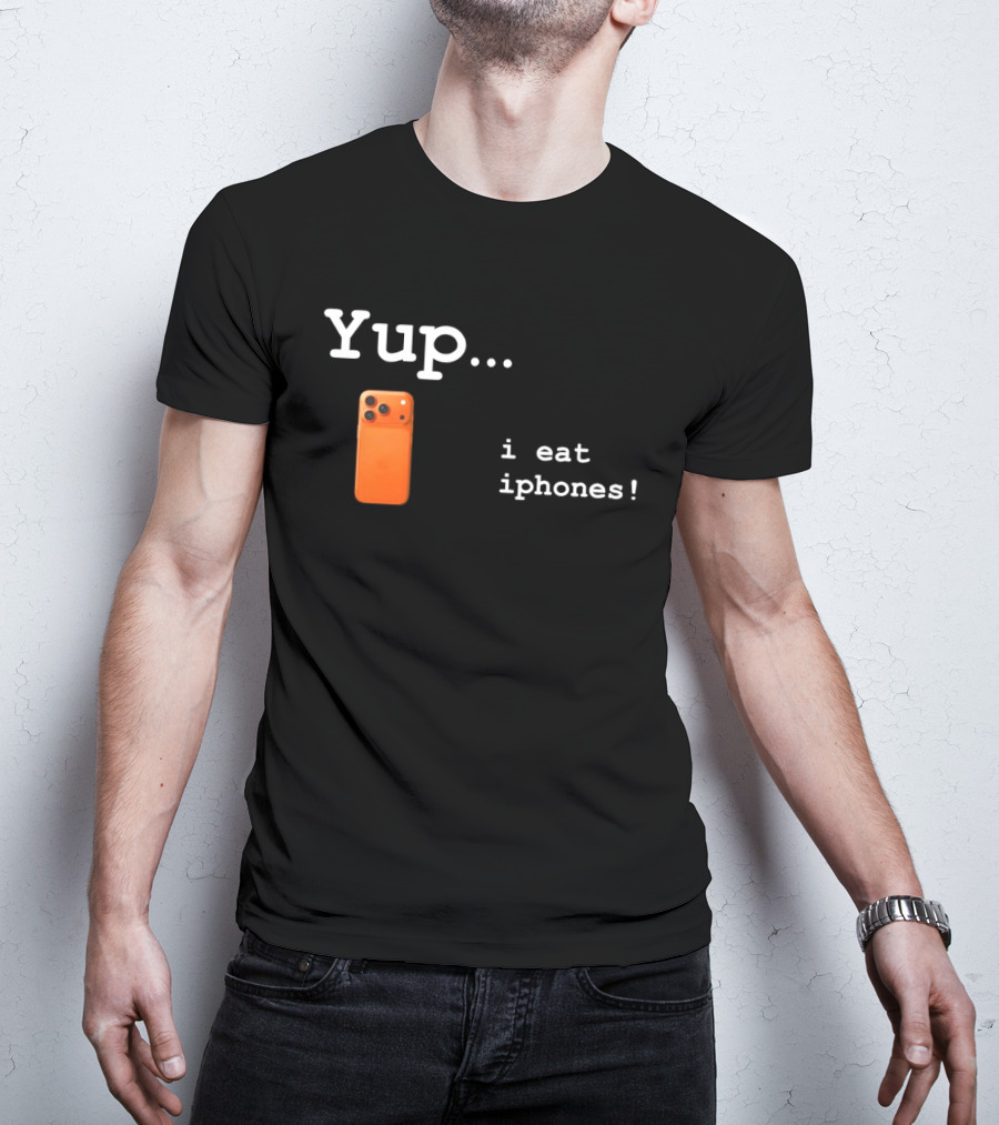 Yup I Eat IPhones Orange IPhone T-Shirt