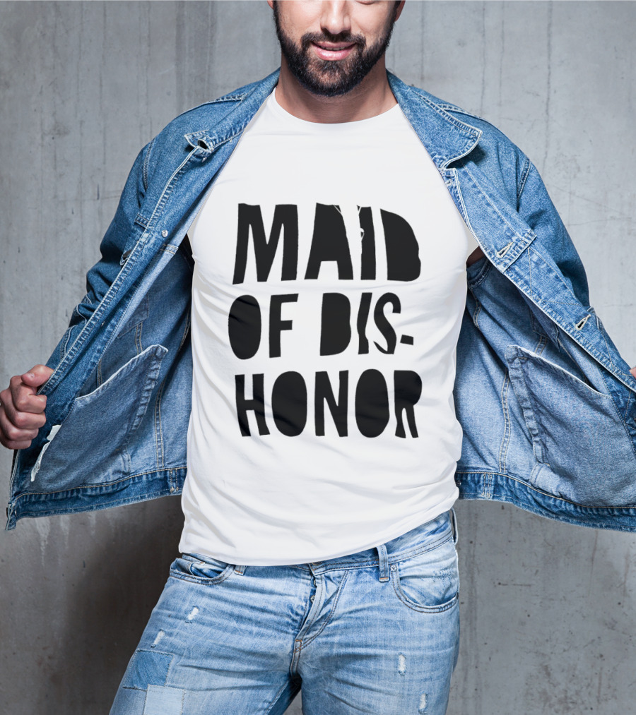 Maid Of Dishonor Bridesmaid Humor T-Shirt