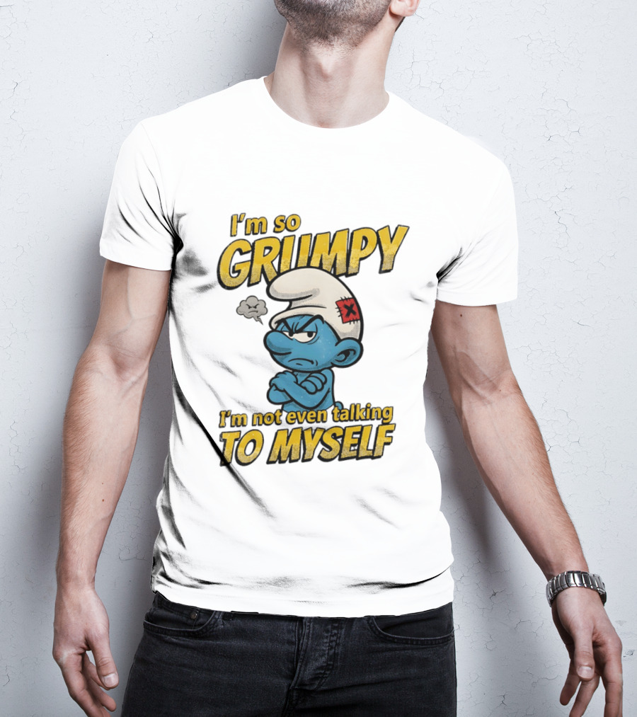 Smurfs I'm So Grumpy I'm Not Even Talking To Myself T-Shirt