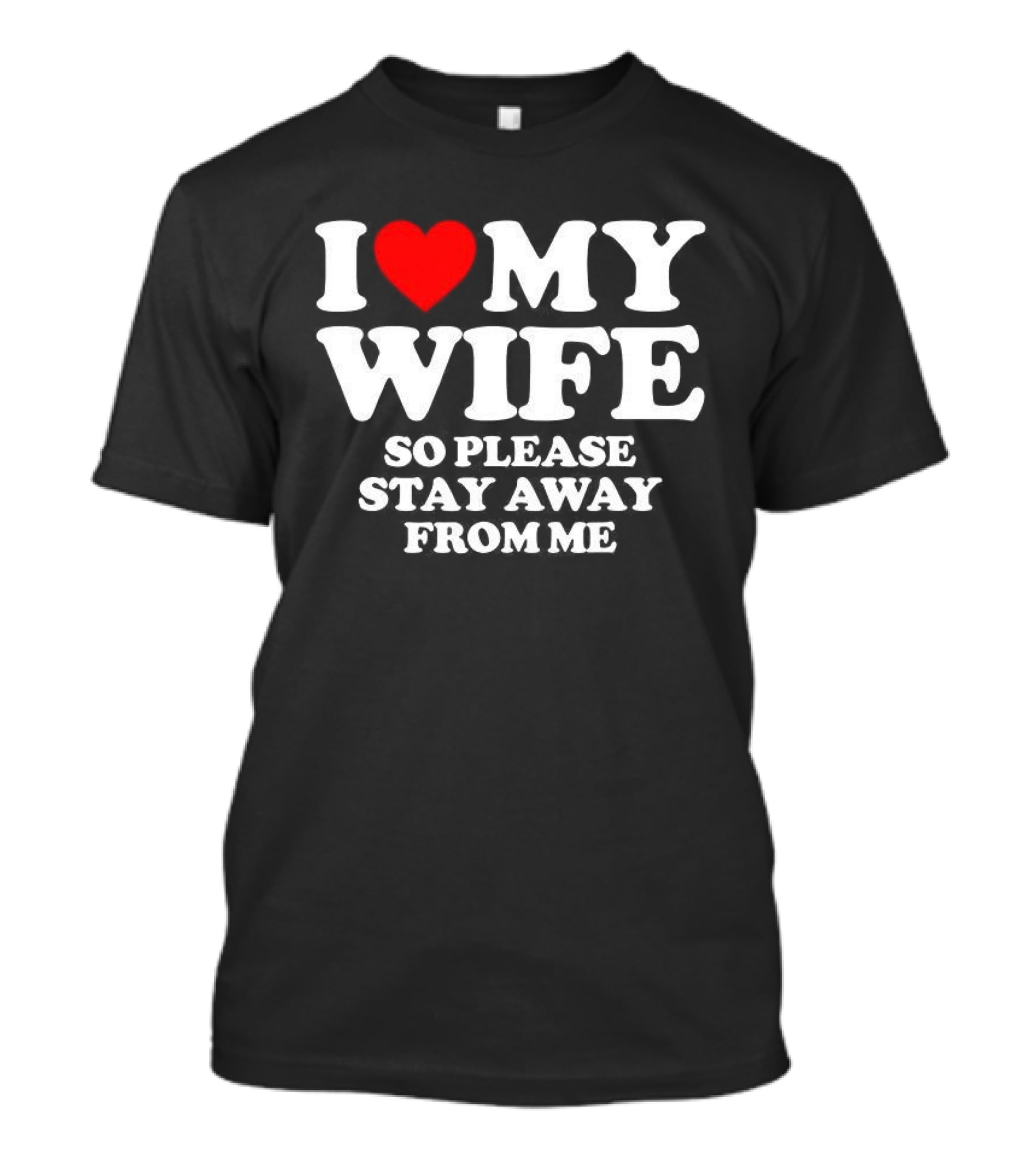 Daniel I Love My Wife So Please Stay Away From Me T-Shirt