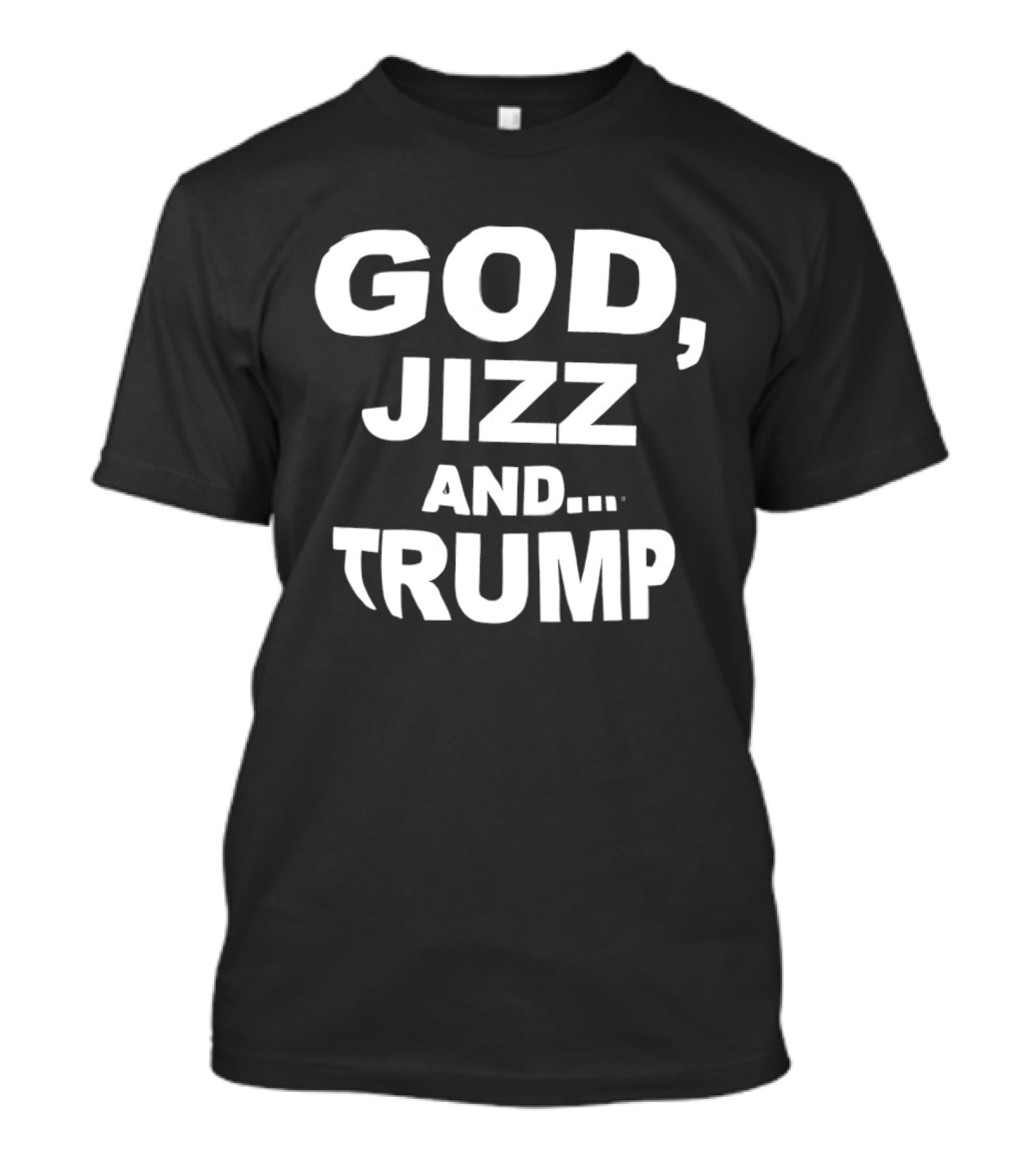 God Jizz And Trump T-Shirt