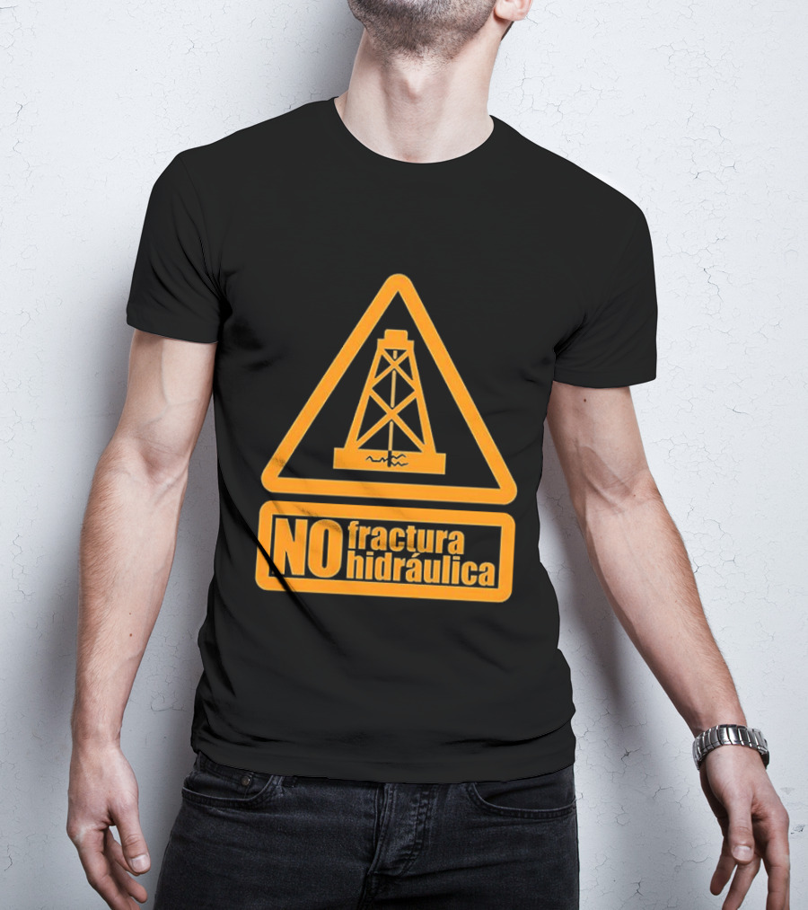 No Fractura Hidraulica Oil Rig Triangle Warning T-Shirt