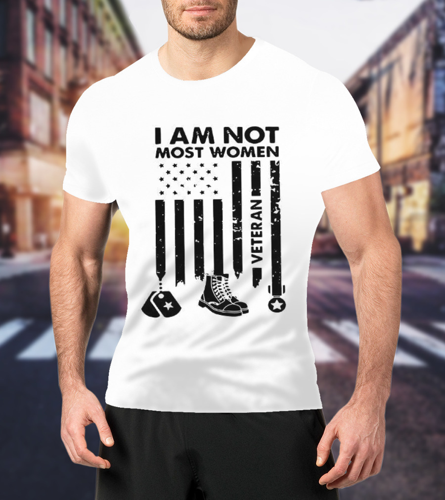 I Am Not Most Women Veteran American Flag And Boots T-Shirt