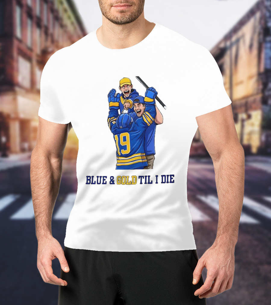 Buffalo Sabres Blue And Gold Til I Die Hockey Celebration T-Shirt