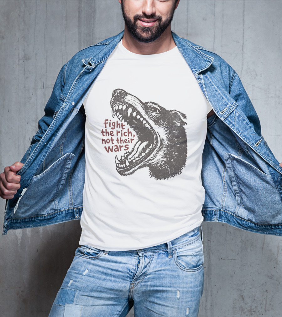 Fight The Rich Not Their Wars Wolf Scream T-Shirt