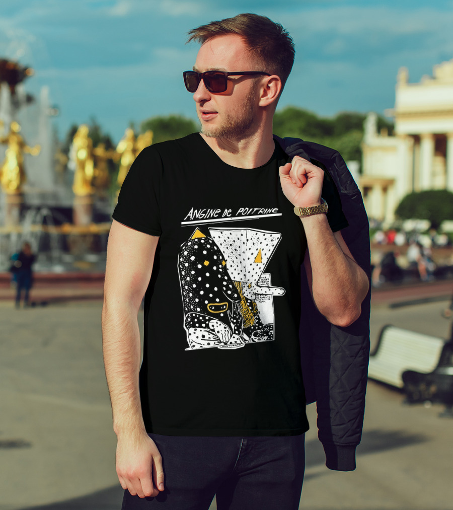 Angine De Poitrine Hit The Road Stole Sister's Boyfriend Parents T-Shirt