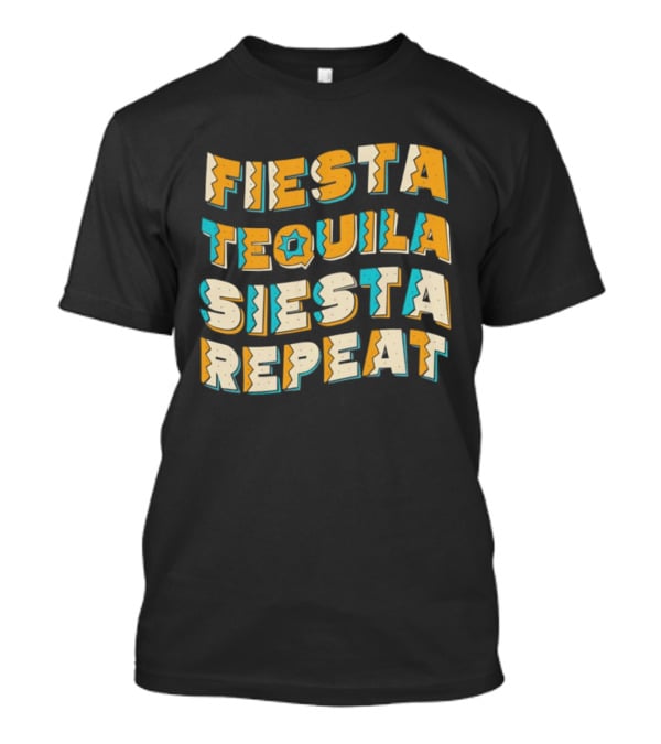 Fiesta Tequila Siesta Repeat T-Shirt