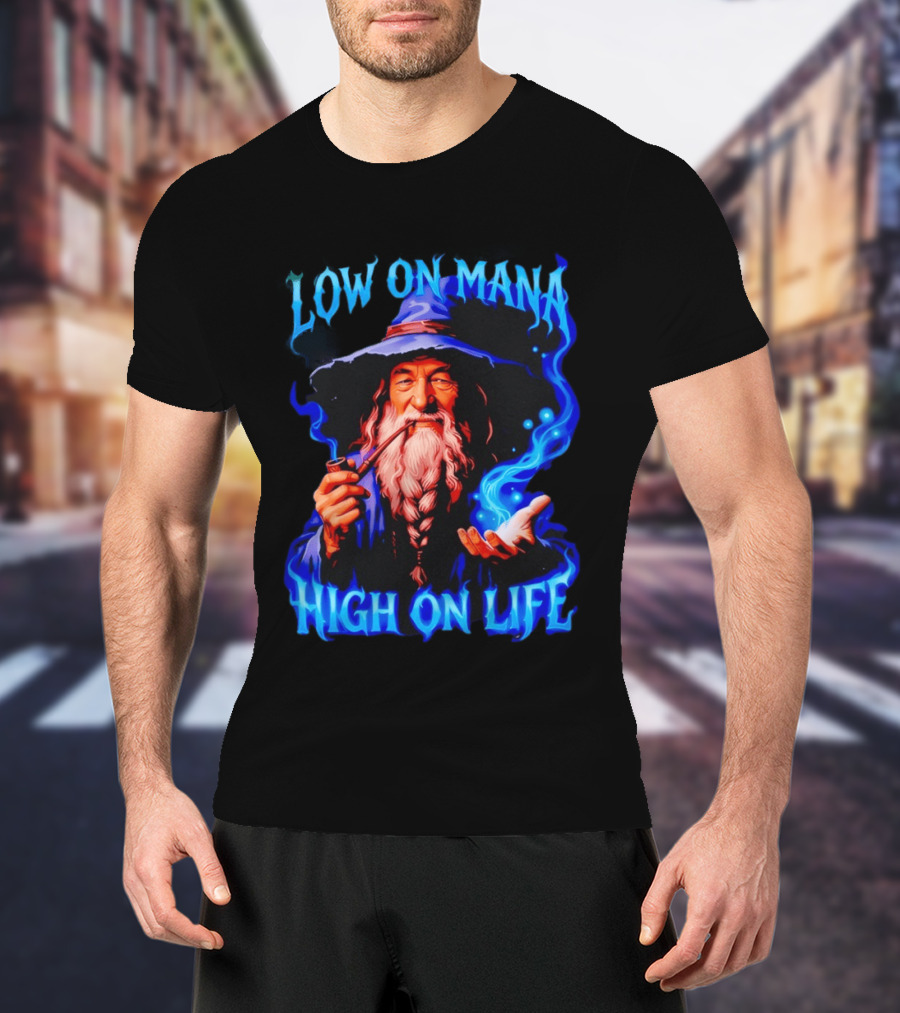 Low On Mana High On Life Wizard Pipe And Magic Aura T-Shirt