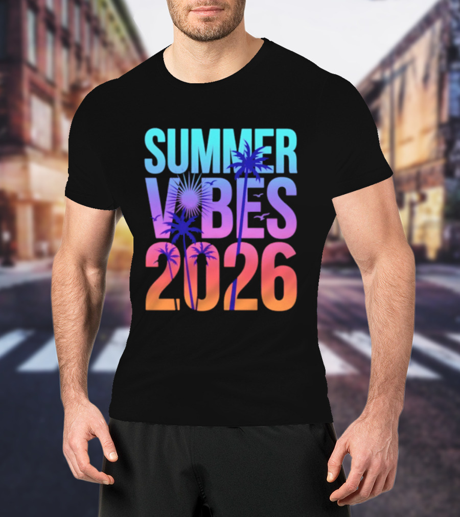 Summer Vibes 2026 Sunset Palm Trees And Tropical T-Shirt