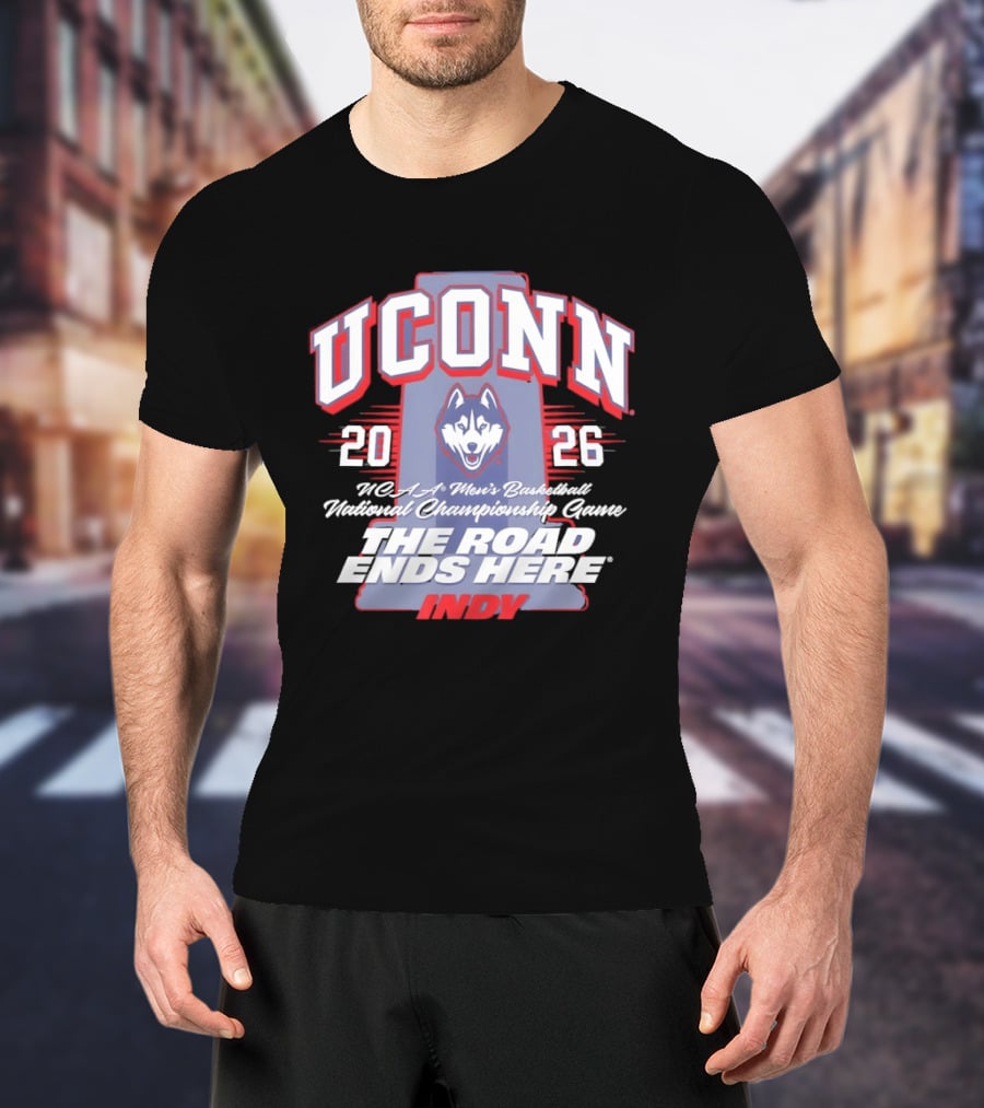 UConn Huskies NCAA Men's Basketball 2026 National Championship The Road Ends Here Indy T-Shirt