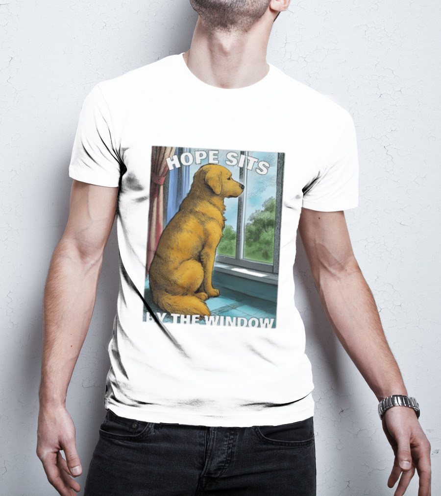 HOPE SITS BY THE WINDOW Dog Looking Out T-Shirt