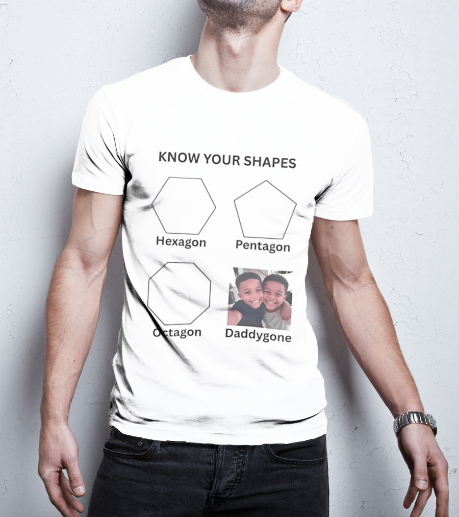 Know Your Shapes Hexagon Pentagon Octagon Daddygone T-Shirt