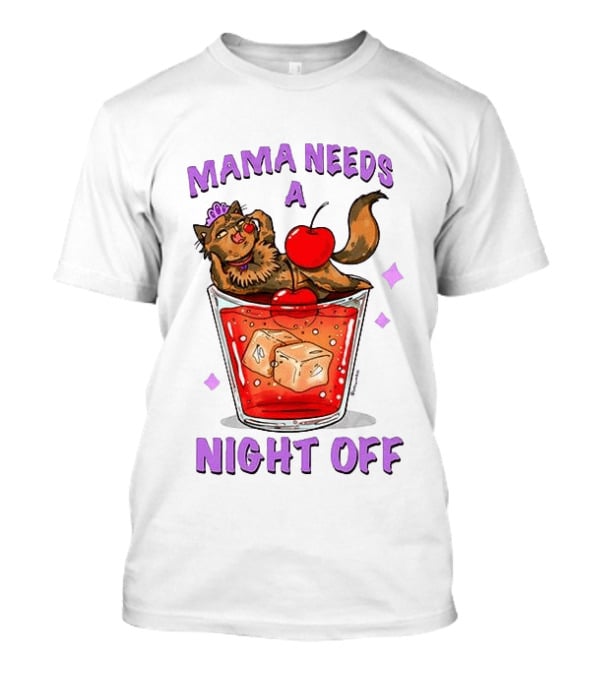 Mama Needs A Night Off Cat Chilling In Cocktail With Cherry And Ice Cubes T-Shirt