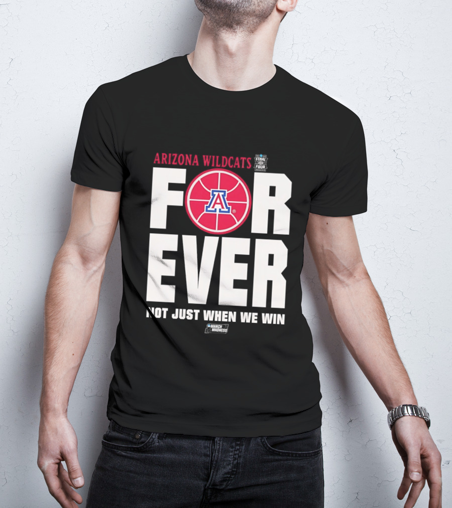 Arizona Wildcats Basketball Forever Not Just When We Win T-Shirt
