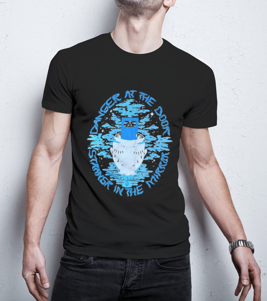 Danger At The Door Stranger In The Mirror Blue Face And Hat T-Shirt