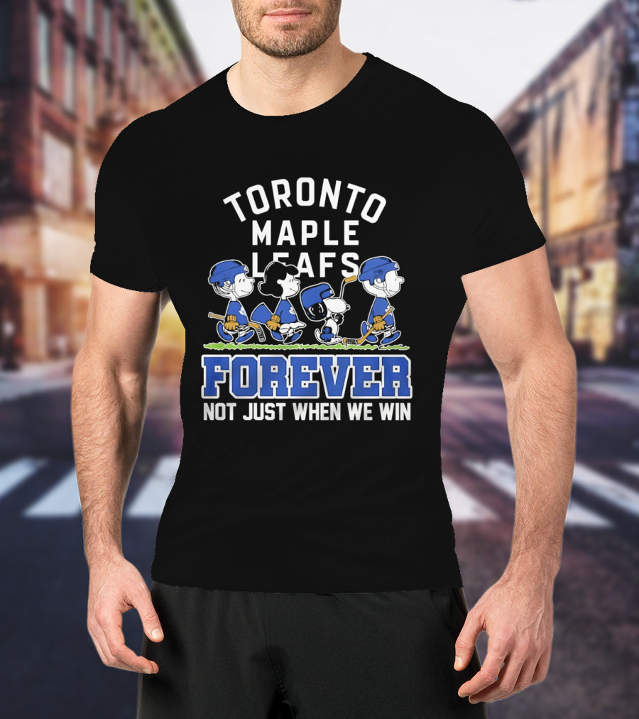 Toronto Maple Leafs Peanuts Characters Forever Not Just When We Win T-Shirt
