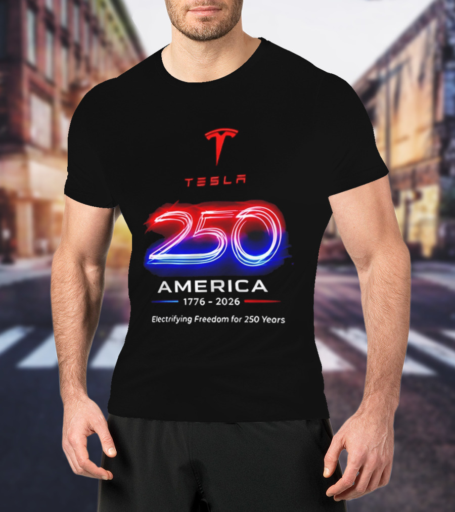 Tesla 250 America 1776 To 2026 Electrifying Freedom For 250 Years T-Shirt