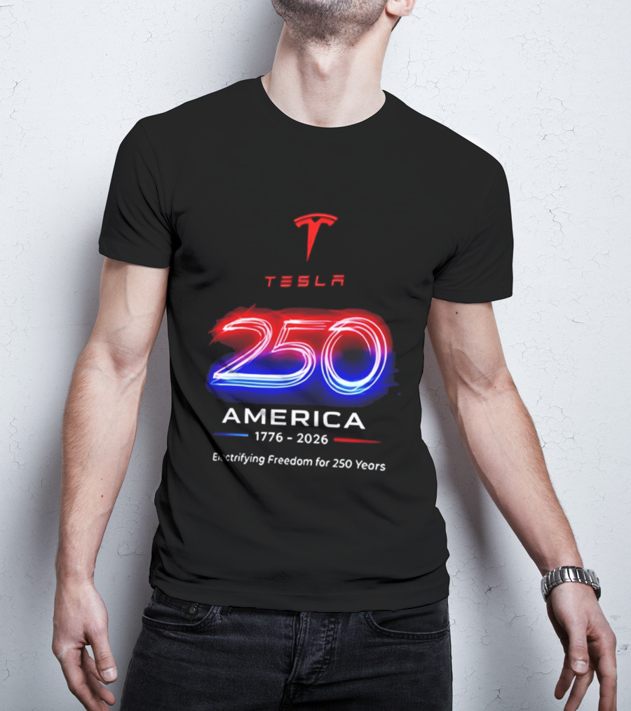 Tesla 250 America 1776 To 2026 Electrifying Freedom For 250 Years T-Shirt