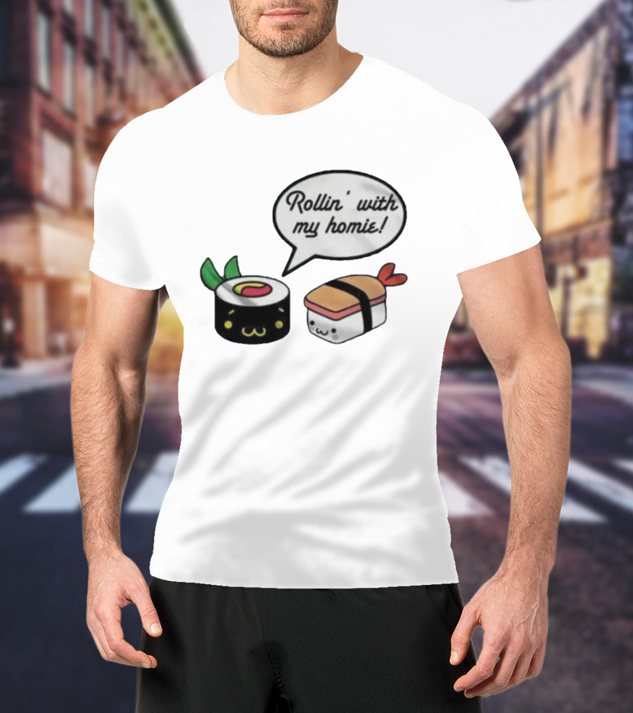 Kawaii Sushi Rollin With My Homie Cute Sushi Cartoon Characters T-Shirt