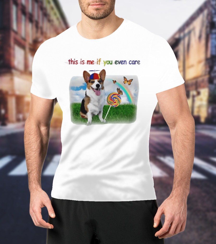 This Is Me If You Even Care Propeller Hat Dog With Lollipop Rainbow And Butterflies T-Shirt
