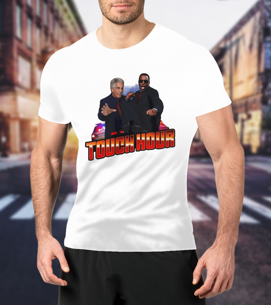 Touch Hour Epstein Diddy Comedy T-Shirt