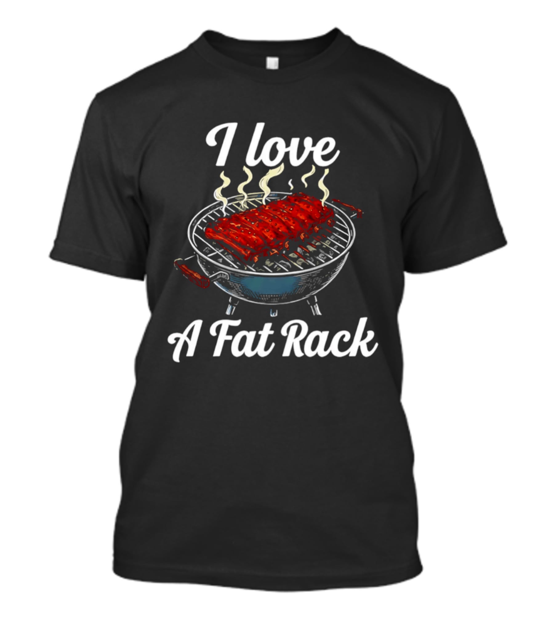 I Love A Fat Rack BBQ Ribs Grilling BBQ T-Shirt