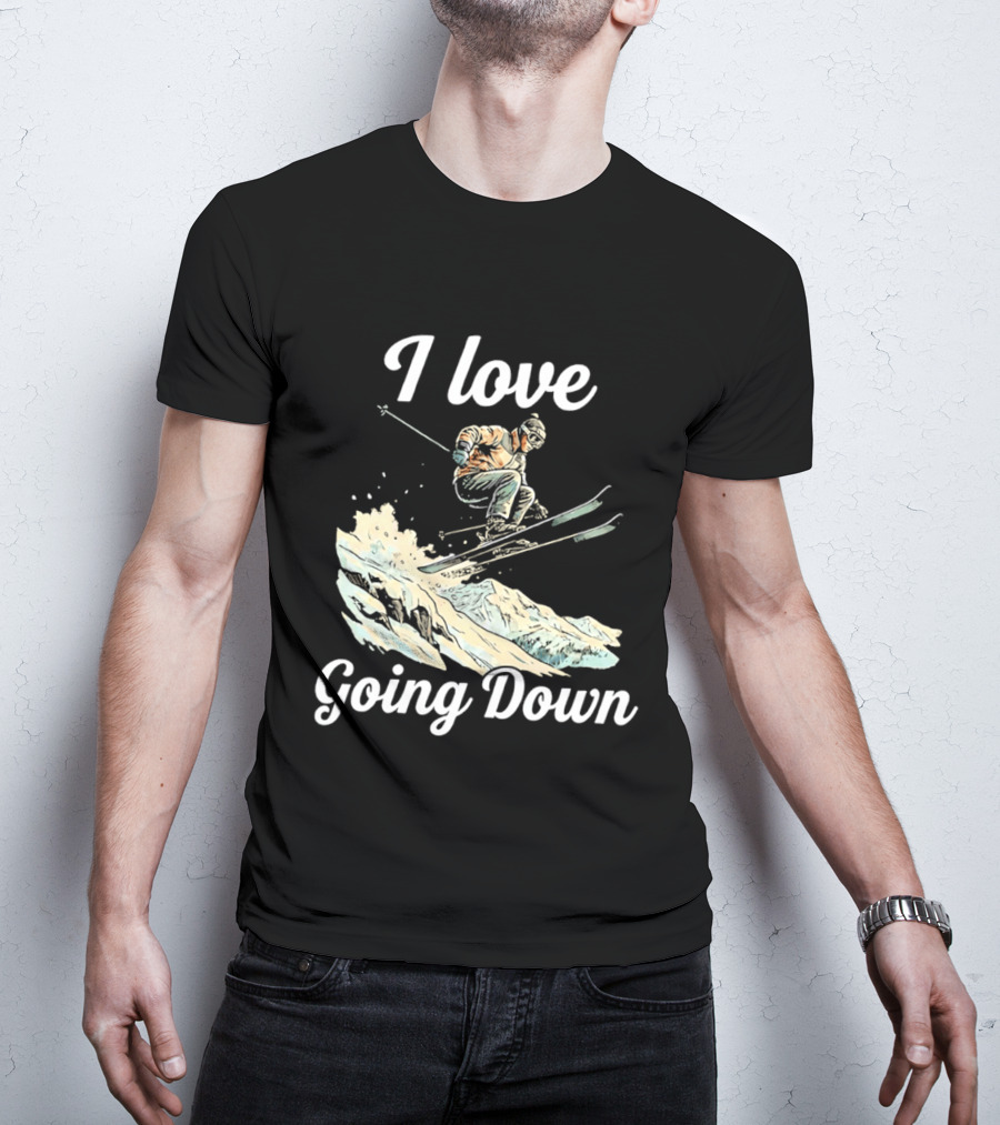 I Love Going Down Skiing Skier Jumping T-Shirt