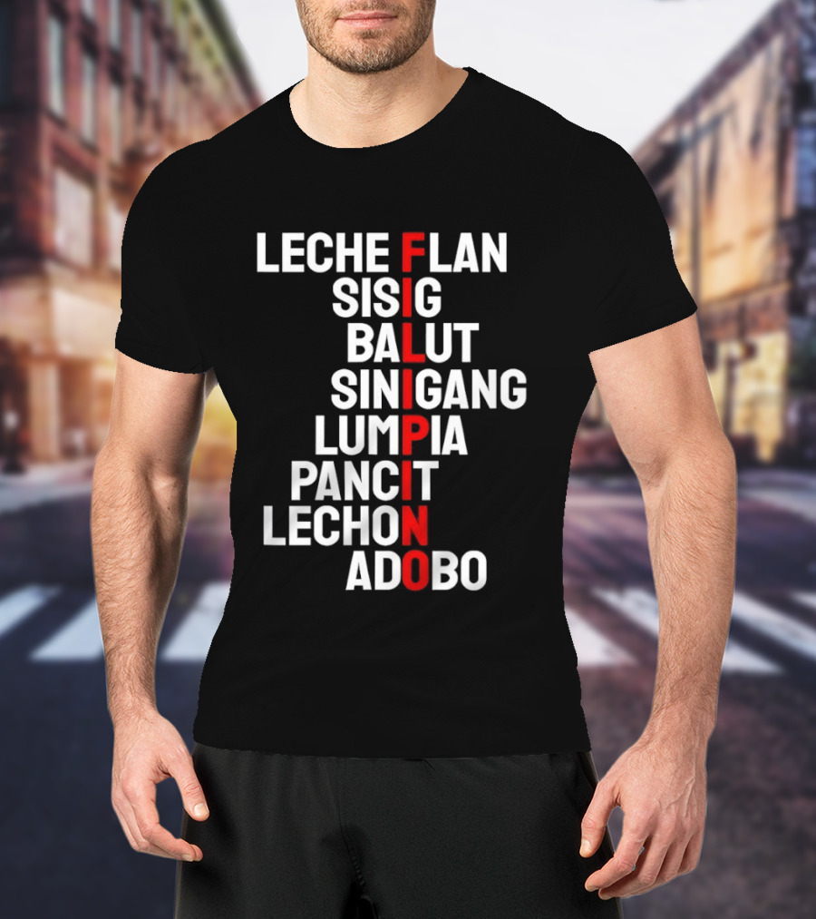 Leche Flan Sisig Balut Sinigang Lumpia Pancit Lechon Adobo Filipino Cuisine T-Shirt