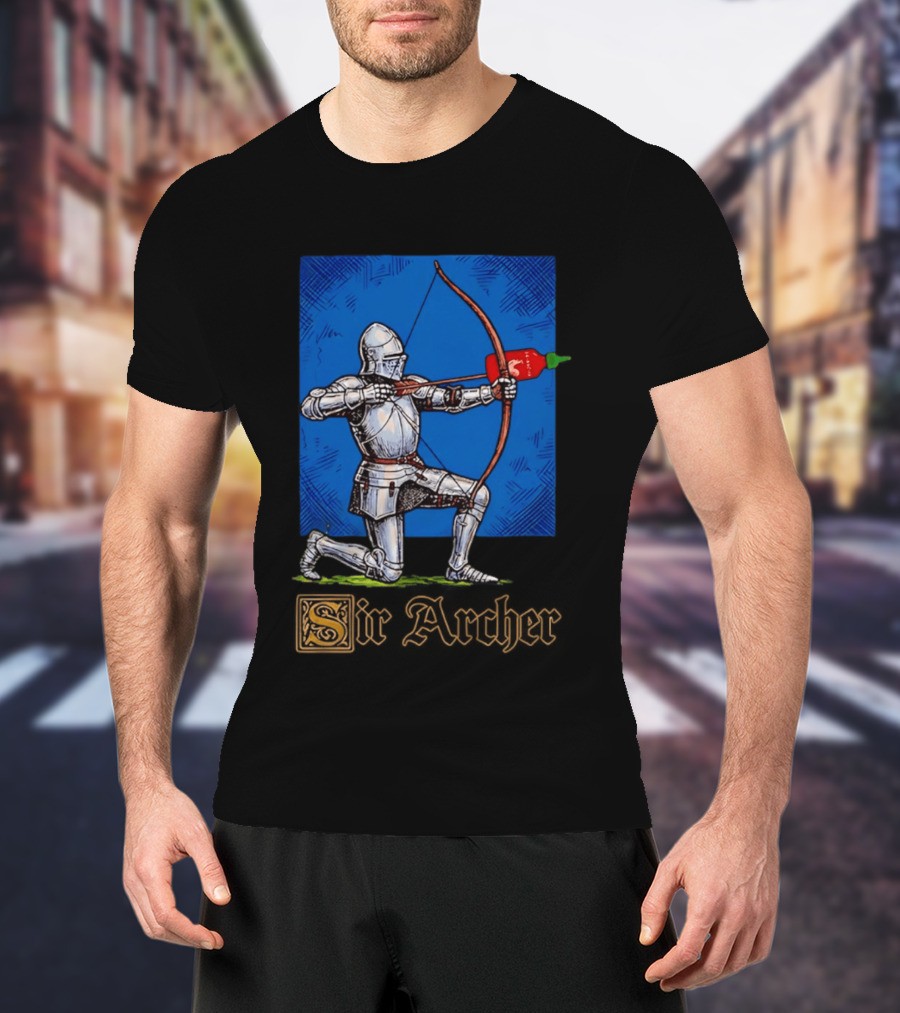 Sir Archer Knight Bow Hot Sauce Sriracha T-Shirt