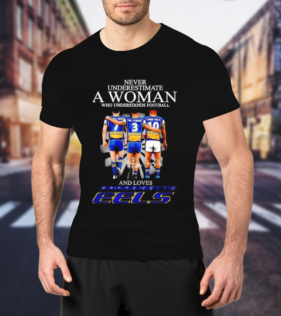 Parramatta Eels Mitchell Moses Will Penisini Junior Paulo Never Underestimate A Woman T-Shirt