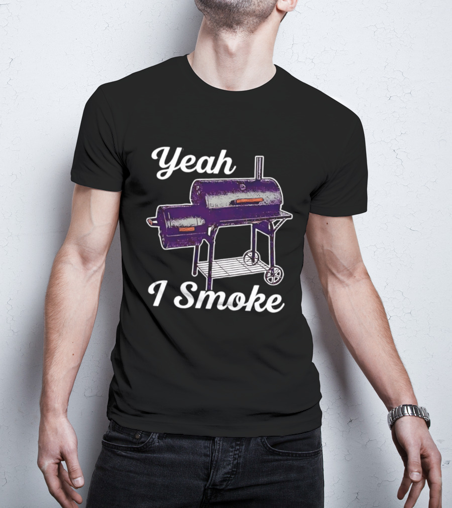 Yeah I Smoke BBQ Grill Smoker T-Shirt