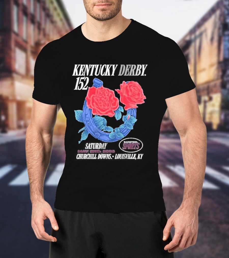 Kentucky Derby 152 Barstool Sports Roses May 2nd Churchill Downs Louisville Ky 2026 T-Shirt