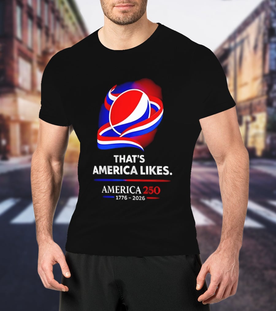 That's America Likes America 250 1776 2026 Peppsi T-Shirt