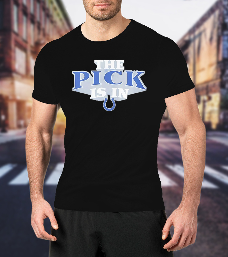 Indianapolis Colts The Pick Is In NFL Draft Day Colts Horseshoe T-Shirt