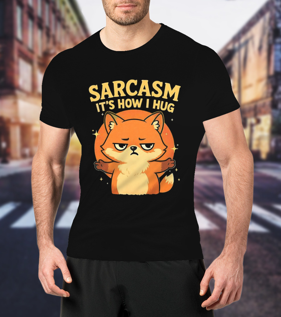 Sarcasm It's How I Hug Chibi Fox T-Shirt