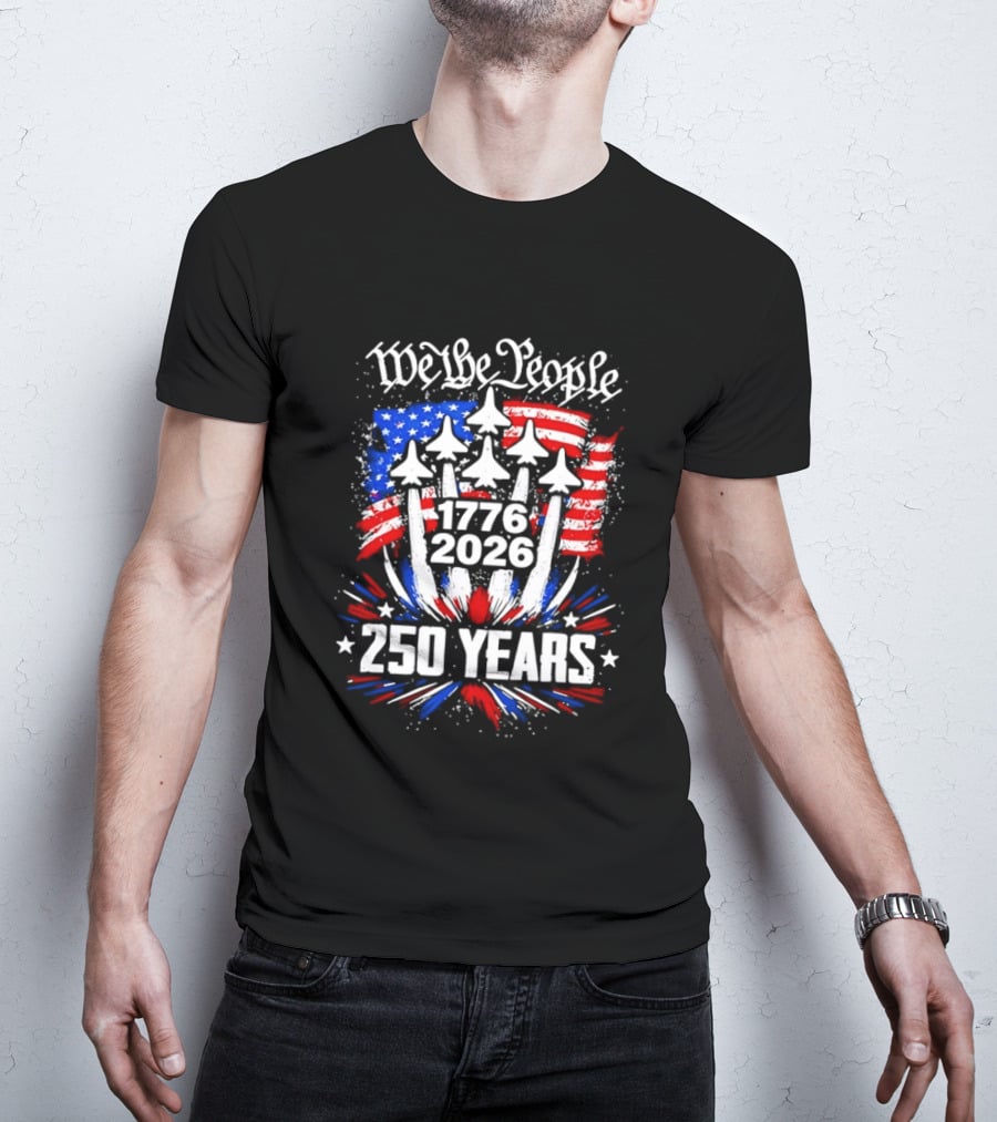 We The People 1776 2026 250 Years American Flag Celebration T-Shirt