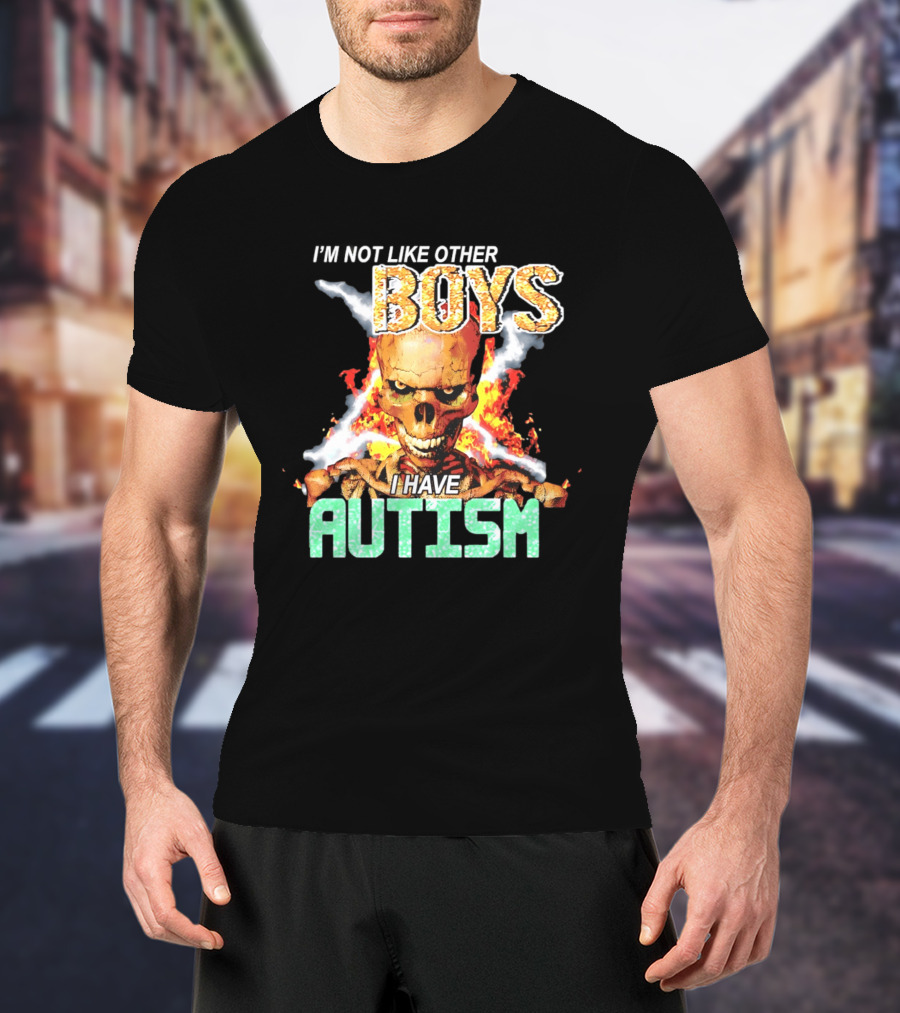 I'm Not Like Other Boys I Have Autism Skull Flaming T-Shirt