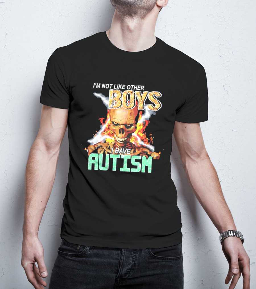 I'm Not Like Other Boys I Have Autism Skull Flaming T-Shirt