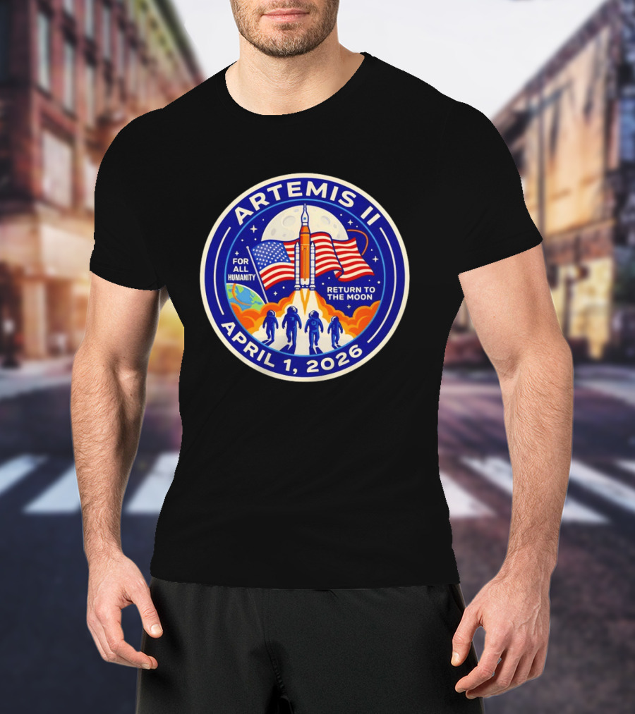Artemis II April 1 2026 For All Humanity Return To The Moon T-Shirt